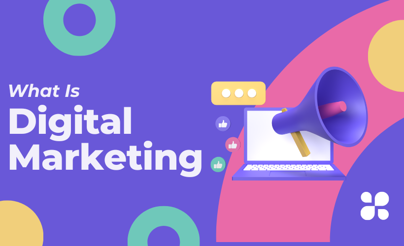 What Is Digital Marketing Overview: Types, Challenges & Required Skills